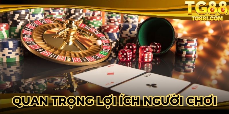 Đặt lợi ích của người chơi lên trên hết