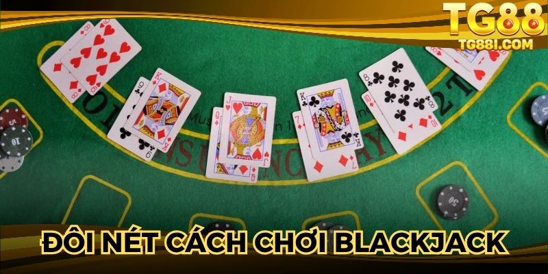 Đôi nét về sảnh cược Blackjack cho người tham gia