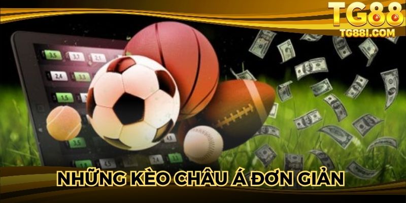 Những kèo Châu Á đơn giản cho newbie